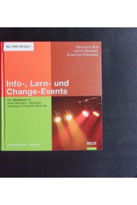 Info-, Lern- und Change-Events.   - Das Ideenbuch für Veranstaltungen: Tagungen, Kongresse und große Meetings.