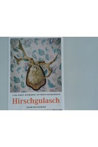Hirschgulasch : Kriminalroman / Lisa Graf-Riemann/Ottmar Neuburger