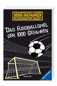 Das Fußballspiel der 1000 Gefahren  - Fabian Lenk. Mit Ill. von Fabian Lenk