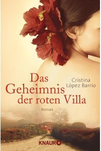 Das Geheimnis der roten Villa : Roman.   - Cristina López Barrio. Aus dem Span. von Elisabeth Müller / Knaur ; 50784