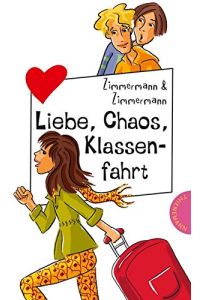 Liebe, Chaos, Klassenfahrt / Zimmermann & Zimmermann