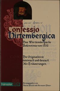 Confessio Virtembergica : 1552 = Das württembergische Glaubensbekenntnis.   - [Johannes Brenz]. Hrsg. von Martin Brecht und Hermann Ehmer / Hänssler-Paperback