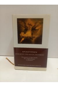 Apokryphen zum Alten und Neuen Testament.   - Herausgegeben, eingeleitet und erläutert von Alfred Schindler.