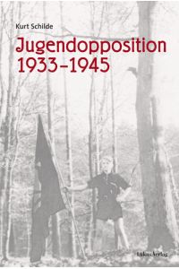 Jugendopposition 1933-1945  - Ausgewählte Beiträge