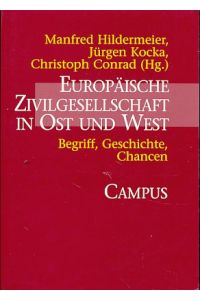 Europäische Zivilgesellschaft in Ost und West.   - Begriff, Geschichte, Chancen.