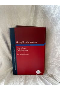 Georg Kerschensteiner 'Der Begriff der Arbeitsschule' (Werkinterpretationen pädagogischer Klassiker)
