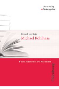 Oldenbourg Textausgaben - Texte, Kommentar und Materialien: Michael Kohlhaas