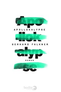 Apollokalypse: Roman: Roman. Nominiert für die Longlist des Deutschen Buchpreises 2016  - Roman