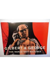 GILBERT & GEORGE - THE NAKED SHIT PICTURES. + AUTOGRAPH *.   - The South London Gallery.
