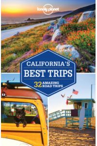Lonely Planet California`s Best Trips 3: 33 Amazing Road Trips (Trips Regional)