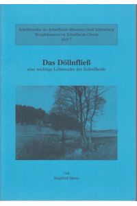 Das Döllnfließ - eine wichtige Lebensader der Schorfheide.   - Schriftenreihe des Schorfheide-Museums Groß Schönebeck, Biosphärenreservat Schorfheide-Chorin, Heft 7.