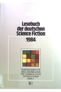 Lesebuch der deutschen Science-fiction 1984.   - Edition Futurum ; Bd. 4