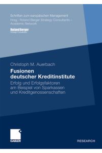 Fusionen deutscher Kreditinstitute: Erfolg und Erfolgsfaktoren am Beispiel von Sparkassen und Kreditgenossenschaften (Schriften zum europäischen Management) (German Edition)