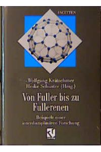 Von Fuller bis zu Fullerenen : Beispiele einer interdisziplinären Forschung.   - Facetten.