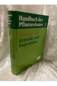 Handbuch des Pflanzenbaues: Getreide und Futtergräser  - Getreide und Futtergräser