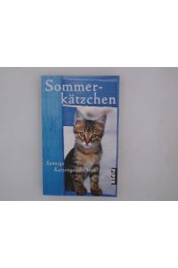 Sommerkätzchen: Sonnige Katzengeschichten (Piper Taschenbuch, Band 25842)  - Sonnige Katzengeschichten
