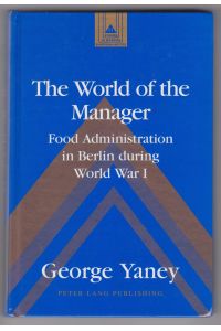 The World of the Manager. Food Administration in Berlin during World War I.
