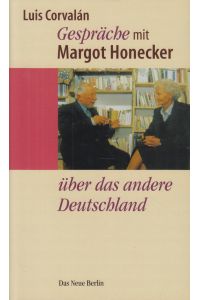 Gespräche mit Margot Honecker  - über das andere Deutschland
