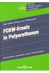 FCKW-Ersatz in Polyurethanen.   - Kontakt & Studium; Bd. 483: Umwelttechnik.