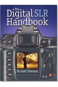 Handbuch Digitale Spiegelreflex Kamera: Digital SLR Handbuch