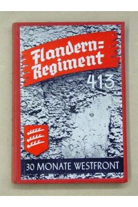 Das Württembergische Infanterie-Regiment Nr. 413 im Weltkrieg 1916-1918.
