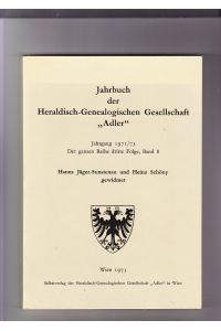 Jahrbuch der Heraldisch-Genealogischen Gesellschaft Adler  - Jahrgang 1971/73. Der ganzen Reihe 3. Folge, Band 8.