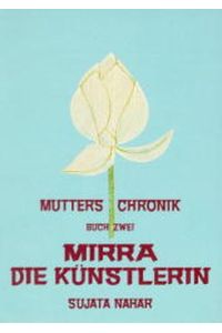 Mutters Chronik, Band 2:. Mirra - Die Künstlerin