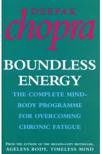 Boundless Energy: The Complete Mind-Body Programme for Beating Persistent Tiredness