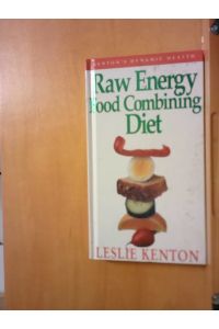 Raw Energy Food Combining Diet (Dynamic Health Collection S. )