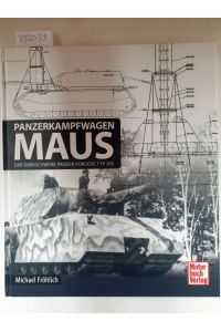 Panzerkampfwagen Maus: Der überschwere Panzer Porsche Typ 205 :