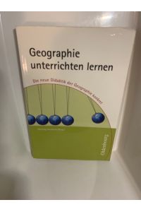 Geographie unterrichten lernen : die neue Didaktik der Geographie konkret.   - hrsg. von Hartwig Haubrich. Autoren Ambros Brucker ...