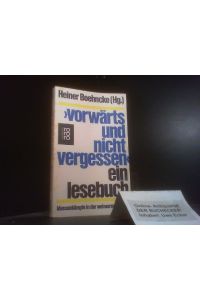 Vorwärts und nicht vergessen : ein Lesebuch; Klassenkämpfe in d. Weimarer Republik.   - hrsg. von Heiner Boehncke / rororo ; 6805 : rororo-sachbuch
