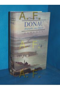 Donau : Biographie eines Flusses