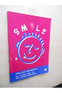 Smile. 4.   - Englisch Übungsbuch für IV. Klasse AHS / HS.