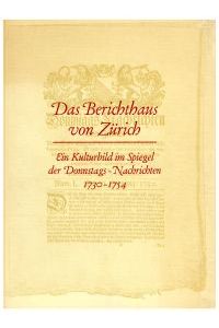Das Berichthaus von Zürich. Ein Kulturbild im Spiegel d. Donnstags-Nachrichten 1730-1754.