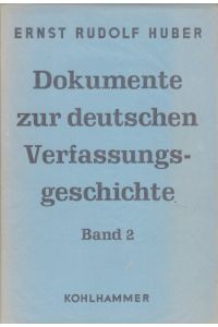 Dokumente zur Deutsche Verfassungsgeschichte.   - Band 2: Deutsche Verfassungsdokumente 1951 - 1918.