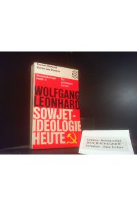 Sowjetideologie heute; Teil: 2. , Die politischen Lehren.   - von Wolfgang Leonhard / Fischer-Taschenbücher ; 6046 : Bücher d. Wissens