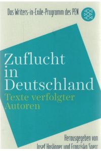 Zuflucht in Deutschland : Texte verfolgter Autoren : das Writers-in-Exile-Programm des PEN.   - herausgegeben von Josef Haslinger und Franziska Sperr / Fischer ; 29800