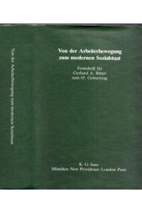 Von der Arbeiterbewegung zum modernen Sozialstaat. Festschrift für Gerhard A. Ritter zum 65. Geburtstag.