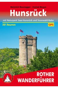 Hunsrück mit Naturpark Saar-Hunsrück. Die schönsten Tal- und Höhenwanderungen: 50 Touren - mit GPS-Tracks