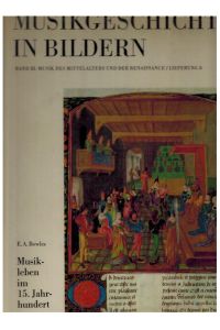 Musikleben im 15. Jahrhundert. Musikgeschichte in Bildern. Band III: Musik des Mittelalters und der Renaissance/Lieferung 8.