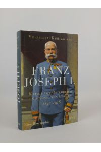 Franz Joseph I.   - Kaiser von Österreich und König von Ungarn