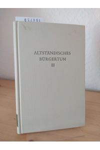 Altständisches Bürgertum. [Herausgegeben von Heinz Stoob]. - Band 3: Siedlungsgestalt und bauliches Gehäuse. (= Wege der Forschung, Band 646).