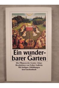 Ein wunderbarer Garten - Die Pflanzen des Genter Altars.