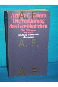 Die Verklärung des Gewöhnlichen : eine Philosophie der Kunst  - Arthur C. Danto. Übers. von Max Looser / Suhrkamp-Taschenbuch Wissenschaft , 957