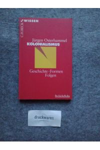 Kolonialismus : Geschichte - Formen - Folgen.   - Beck'sche Reihe 2002 : C. H. Beck Wissen.