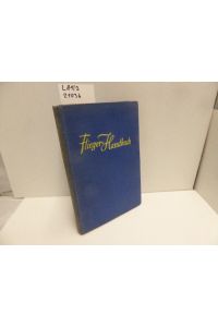 Flieger-Handbuch . Zweite, mit einem Geleitwort von Generalmajor Fr. Christiansen