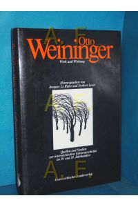 Otto Weininger : Werk und Wirkung  - hrsg. von Jacques Le Rider u. Nobert Leser / Quellen und Studien zur österreichischen Geistesgeschichte im 19. und 20. Jahrhundert , Bd. 5