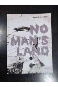 Roland Schappert. No Man's Land