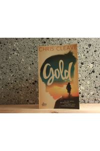 Gold : Roman.   - Chris Cleave. Dt. von Susanne Goga-Klinkenberg / dtv ; 21590